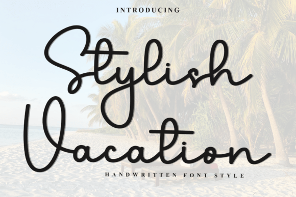 Stylish Vacation Font for Editorial Design